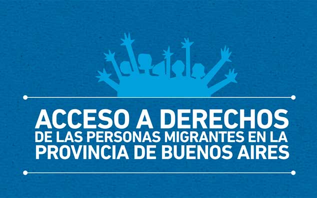 El IPPDH y la Defensoría del Pueblo de la Provincia de Buenos Aires realizaron esta investigación, que ya puede descargarse, con el objetivo de identificar las situaciones que generan la vulneración de derechos de las personas migrantes.