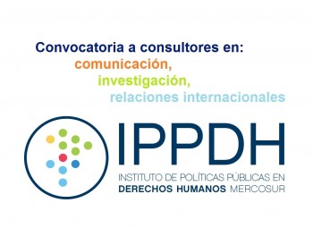 El Instituto de Políticas Públicas en Derechos Humanos llama a convocatoria para la contratación de consultores y consultoras en comunicación, relaciones internacionales e investigación.