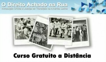 "Introdução Crítica à Justiça de Transição na América Latina: o Direito Achado na Rua”.