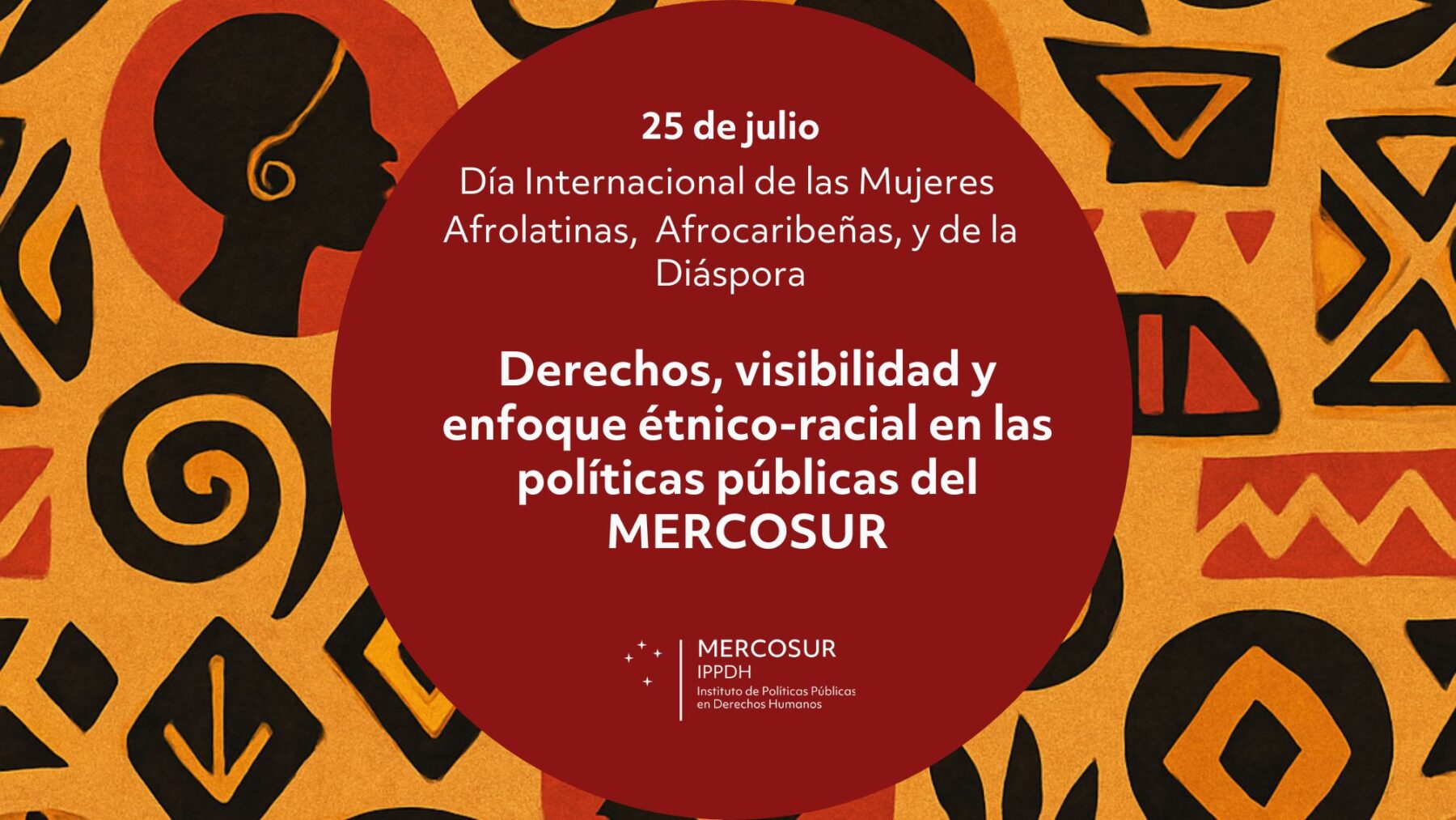 25 de julio – Día Internacional de las Mujeres Afrolatinas, Afrocaribeñas y de la Diáspora: Derechos, visibilidad y enfoque étnico-racial en las políticas públicas del MERCOSUR